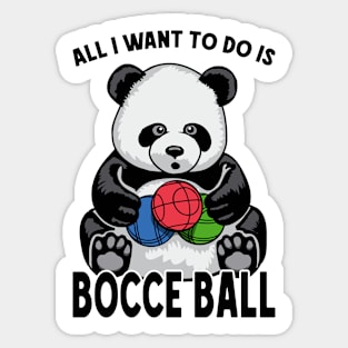 Panda Bocce Ball All I Want To Do Is Cute Funny Bear Player Sticker